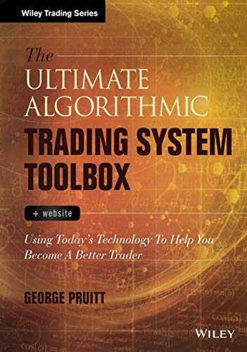 The Ultimate Algorithmic Trading System Toolbox by George Pruitt (Wiley)