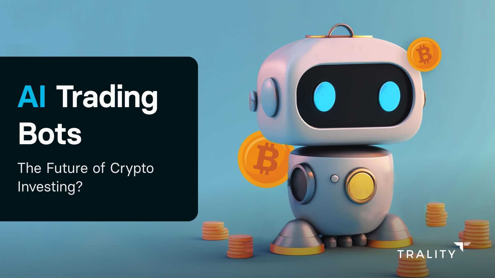 AI Trading Bots: The Future of Crypto Investing? | Trality