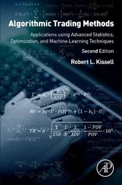Algorithmic Trading Methods: Applications Using Advanced Statistics, Optimization, and Machine Learning Techniques by Robert Kissell (Elsevier)