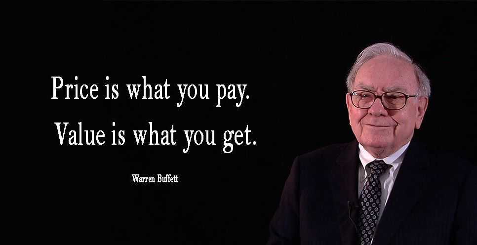 Warren Buffet, price is what you pay