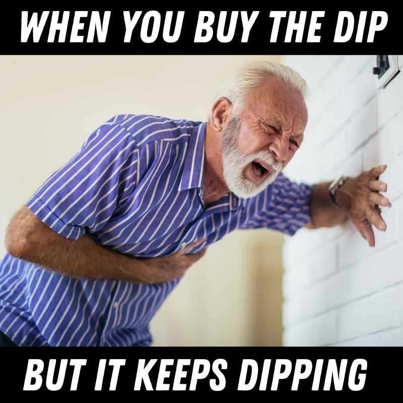 buy the dip, when you buy the dip, but it keeps on dipping, crypto, meme