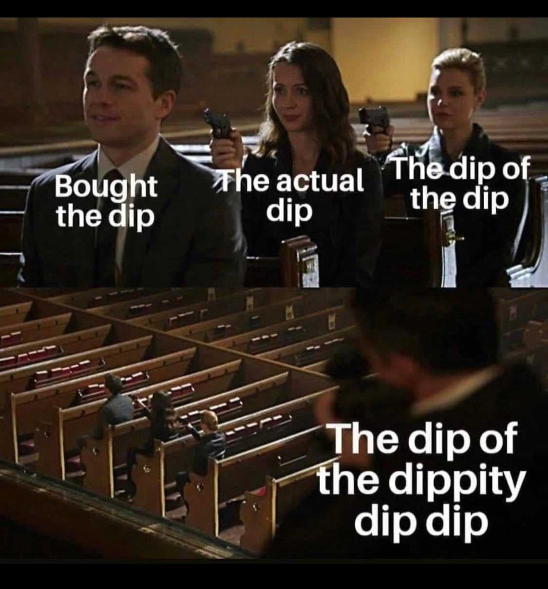 buy the dip, crypto, meme, dip of the dippity dip dip